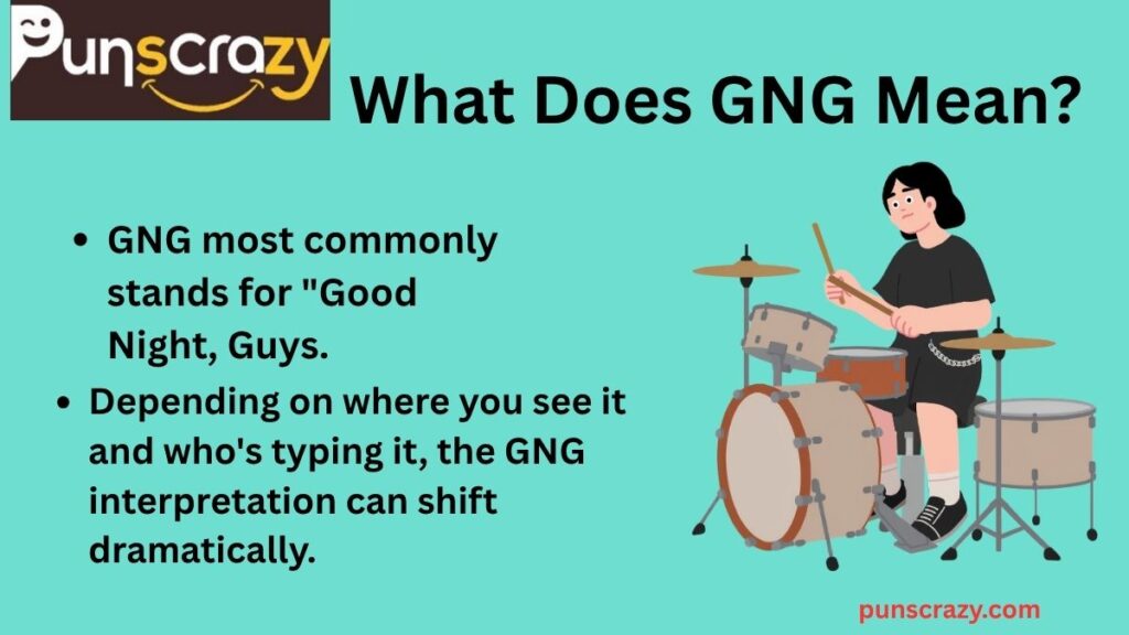What Does GNG Mean?