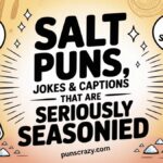 Salt Puns, Jokes & Captions That Are Seriously Seasoned