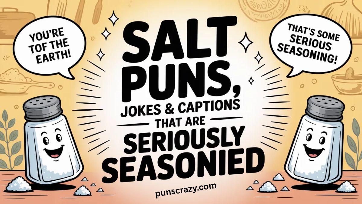 Salt Puns, Jokes & Captions That Are Seriously Seasoned