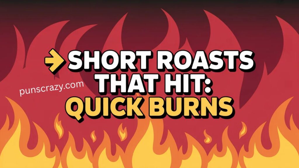 Short Roasts That Hit: Quick Burns
