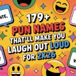 179+ Pun Names That’ll Make You Laugh Out Loud For 2K26😄✨