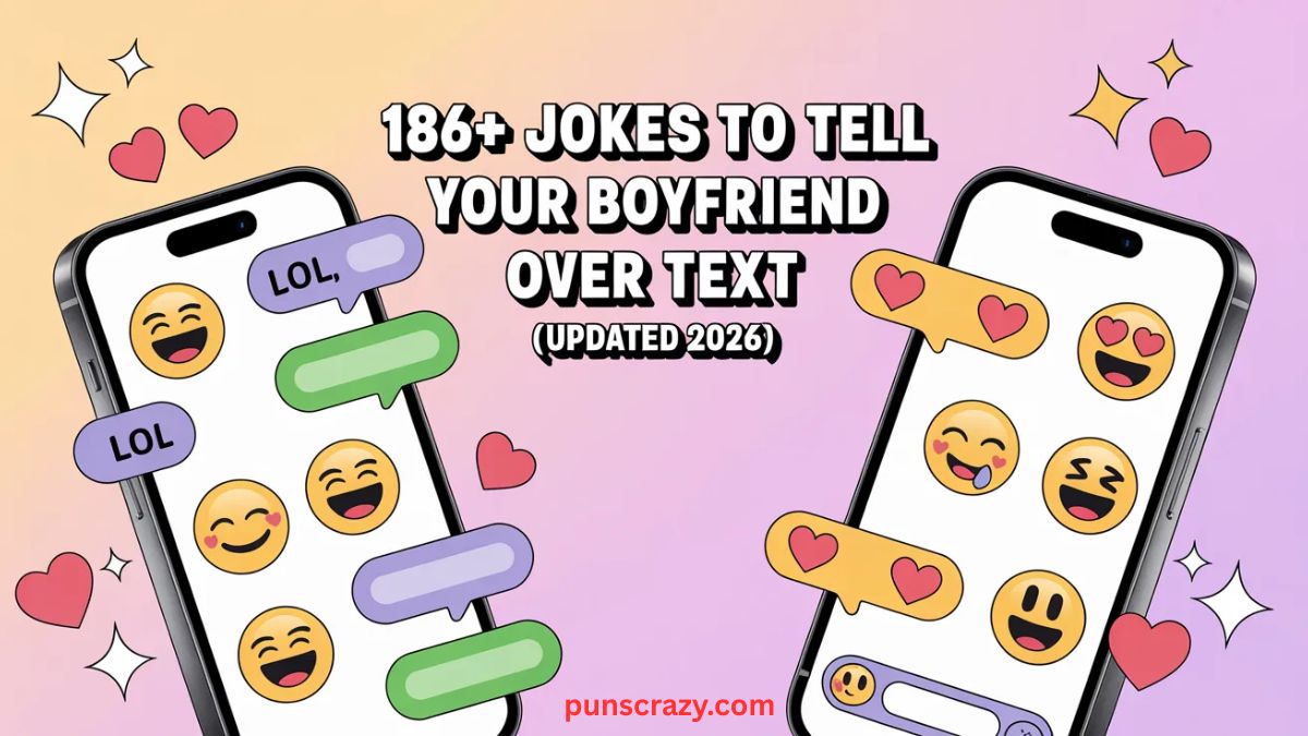 186+ Jokes to Tell Your Boyfriend Over Text (Updated 2026) 😂💬