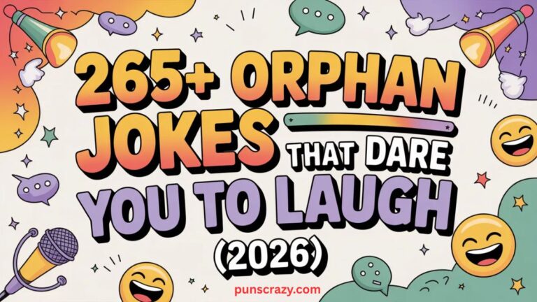 265+ Orphan Jokes That Dare You to Laugh (2026)