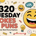320 Tuesday Jokes & Puns: One Liner Short