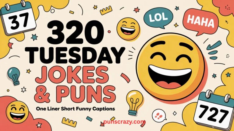 320 Tuesday Jokes & Puns: One Liner Short