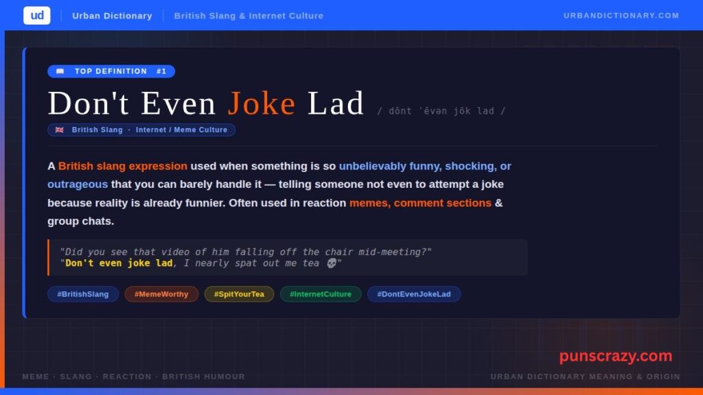 Don't Even Joke Lad Meaning on Urban Dictionary