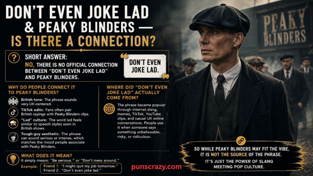 Don't Even Joke Lad & Peaky Blinders — Is There a Connection?