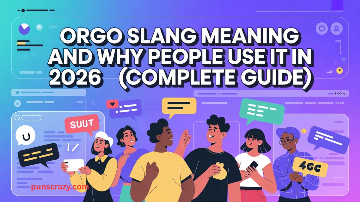 Orgo Slang Meaning and Why People Use It in 2026 (Complete Guide)