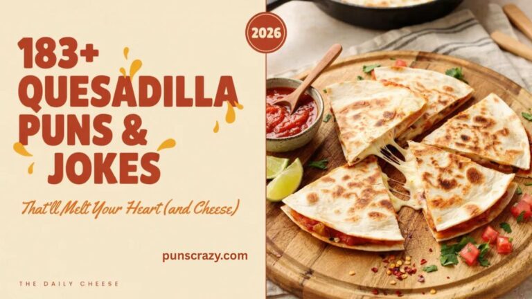 183+ Quesadilla Puns & Jokes That'll Melt Your Heart (and Cheese) 2026