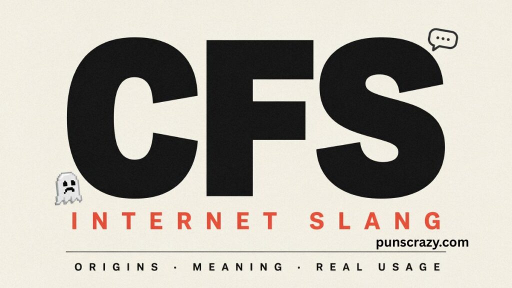 CFS as Internet Slang — Origins, Meaning & Real Usage