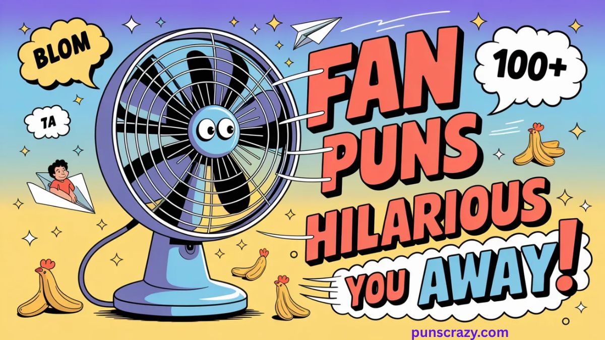 Fan Puns: 100+ Hilarious Jokes That'll Blow You Away