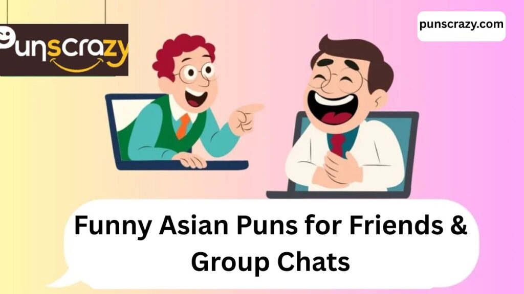 Funny Asian Puns for Friends & Group Chats
