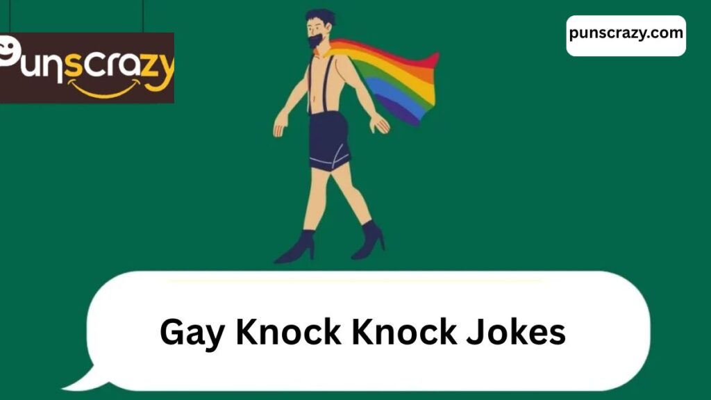 Gay Knock Knock Jokes (Yes, We Went There)