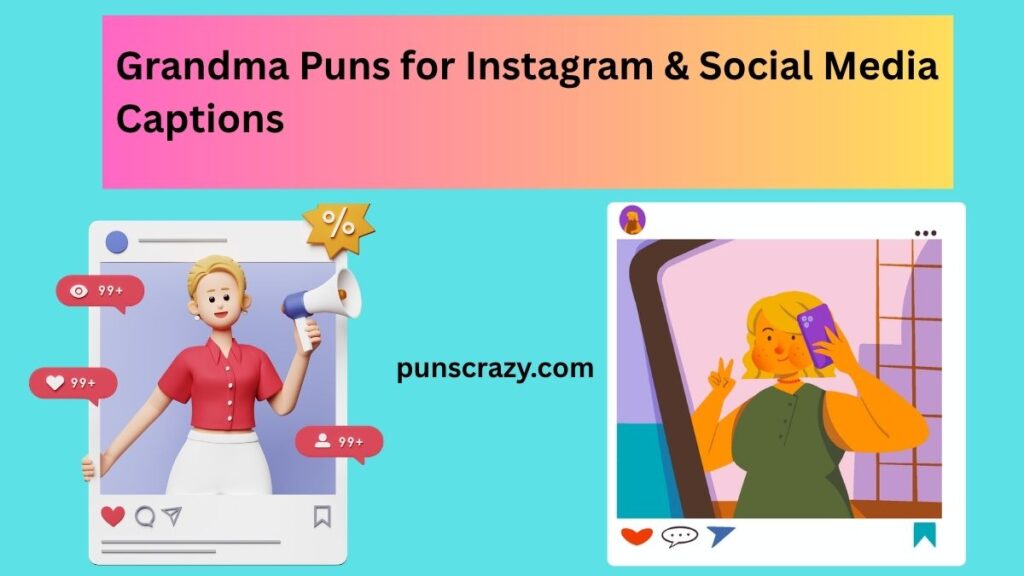 Grandma Puns for Instagram & Social Media Captions