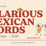 Hilarious Mexican Word of the Day Jokes & Puns