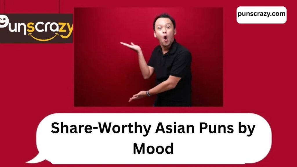 Share-Worthy Asian Puns by Mood