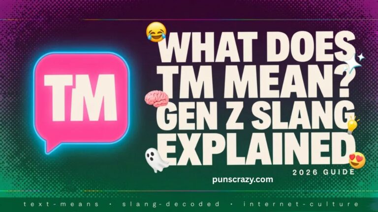 TM Meaning in Text: Viral Gen Z Slang Explained (2026 Guide You Can Actually Understand)