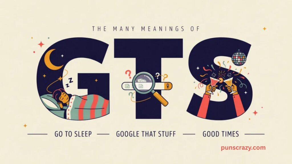 The Many Meanings of GTS