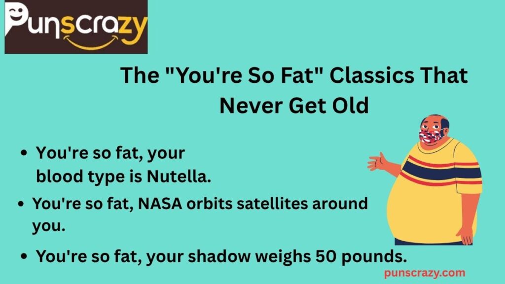 The "You're So Fat" Classics That Never Get Old