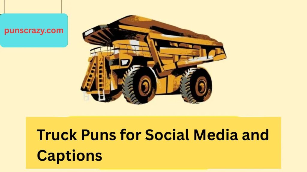 Truck Puns for Social Media and Captions