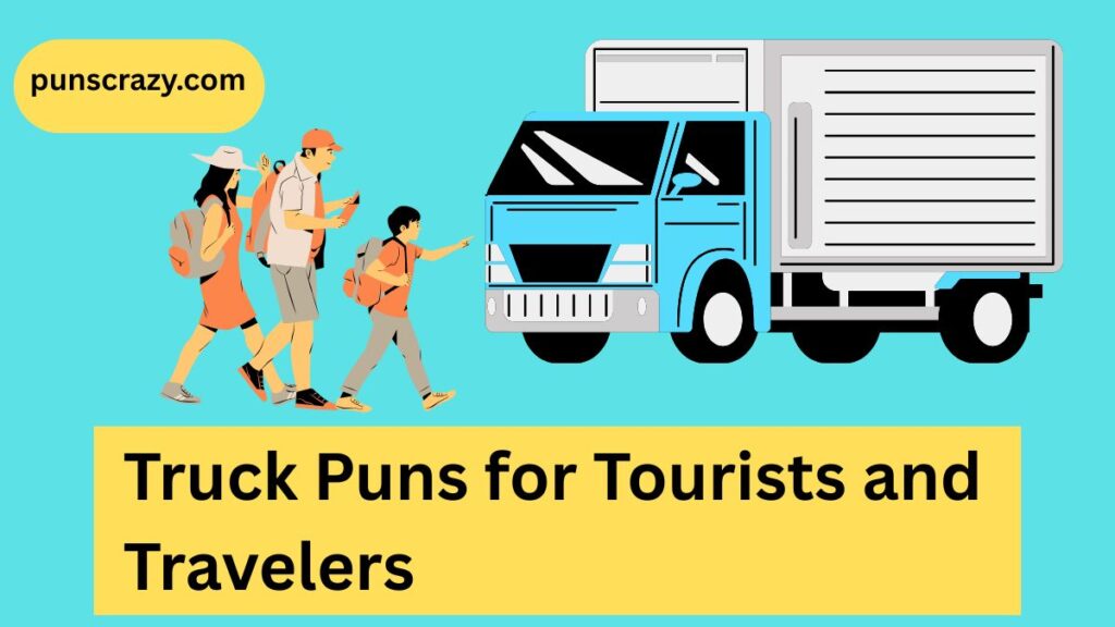 Truck Puns for Tourists and Travelers