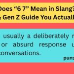 What Does “6 7” Mean in Slang? (2026 TikTok & Gen Z Guide You Actually Need)