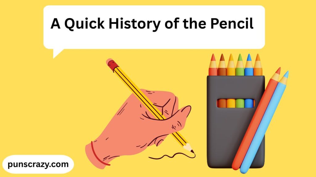 A Quick History of the Pencil (And Why It's Pun Gold)