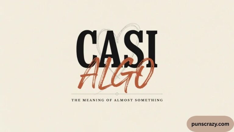 Casi Algo Meaning