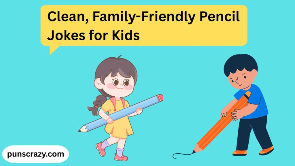 Clean, Family-Friendly Pencil Jokes for Kids