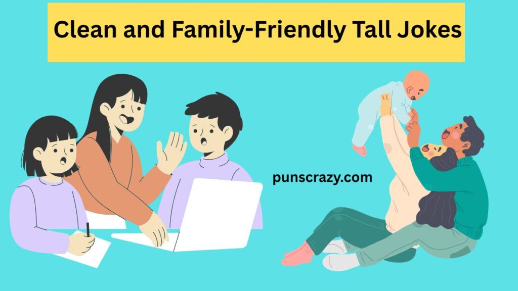 Clean and Family-Friendly Tall Jokes
