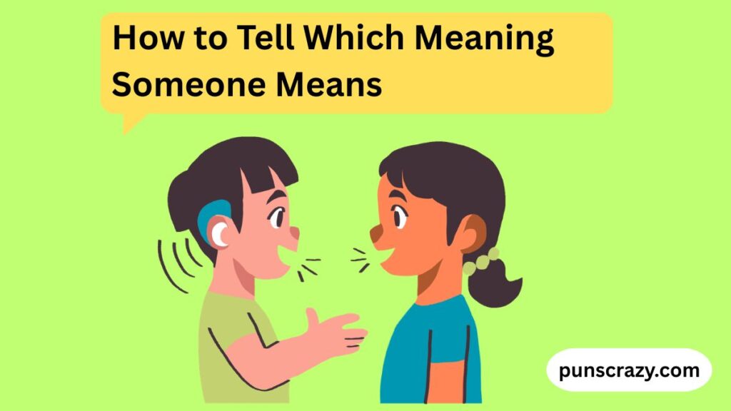 How to Tell Which Meaning Someone Means