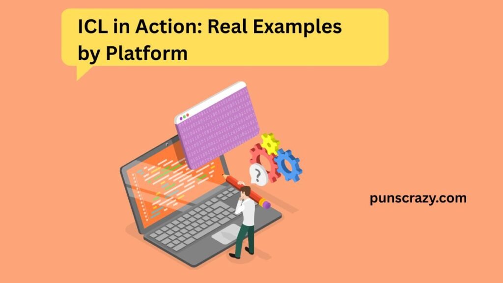 ICL in Action: Real Examples by Platform