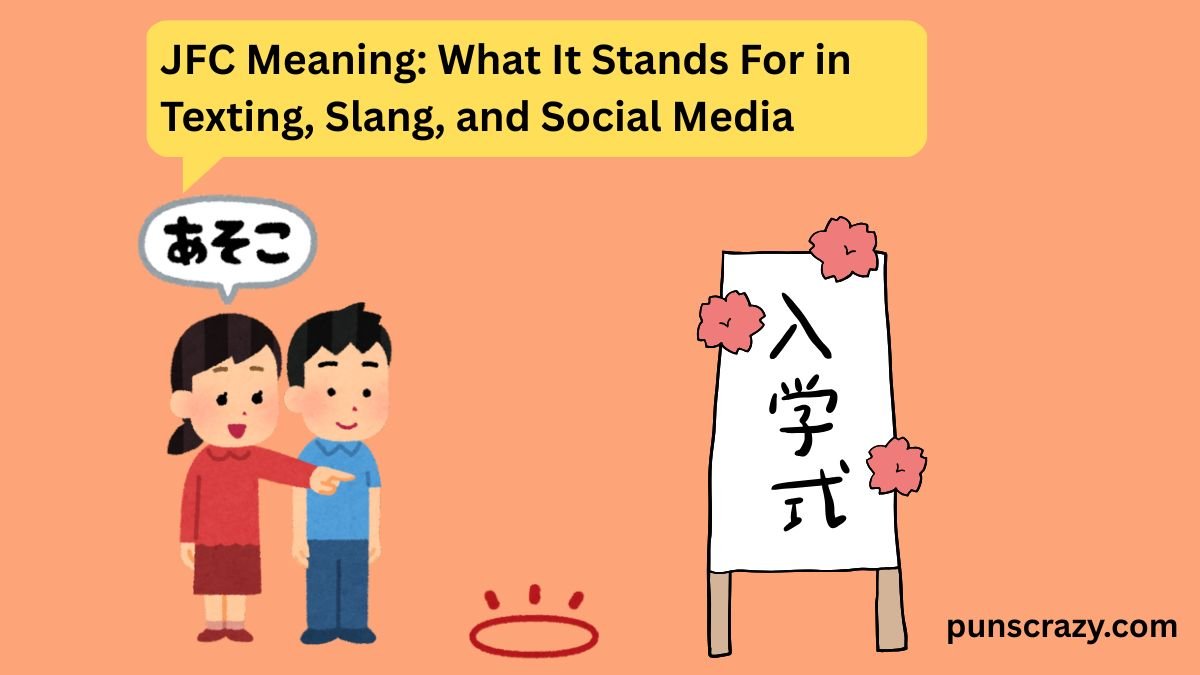 JFC Meaning: What It Stands For in Texting, Slang, and Social Media