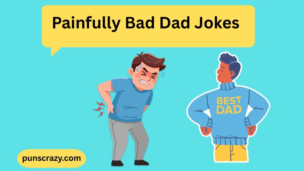 Painfully Bad Dad Jokes