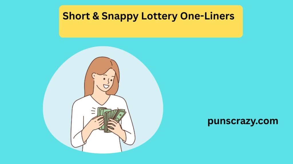 Short & Snappy Lottery One-Liners