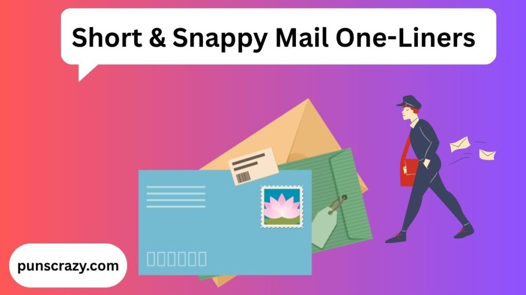 Short & Snappy Mail One-Liners
