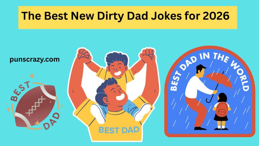 The Best New Dirty Dad Jokes for 2026
