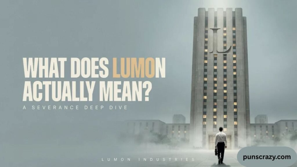 What Does Lumon Actually Mean?