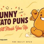 🥔 Funny Potato Puns That Will Mash You Up 😂 (2026)