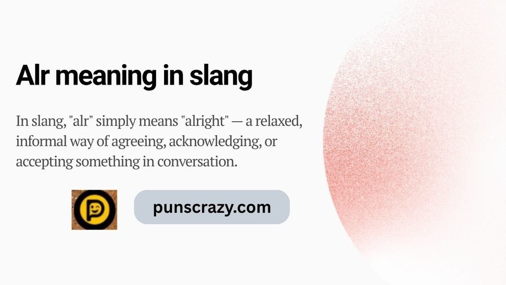 Alr meaning in slang