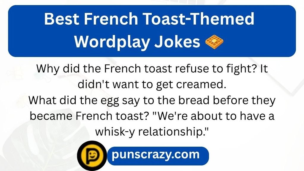 Best French Toast-Themed Wordplay Jokes π§