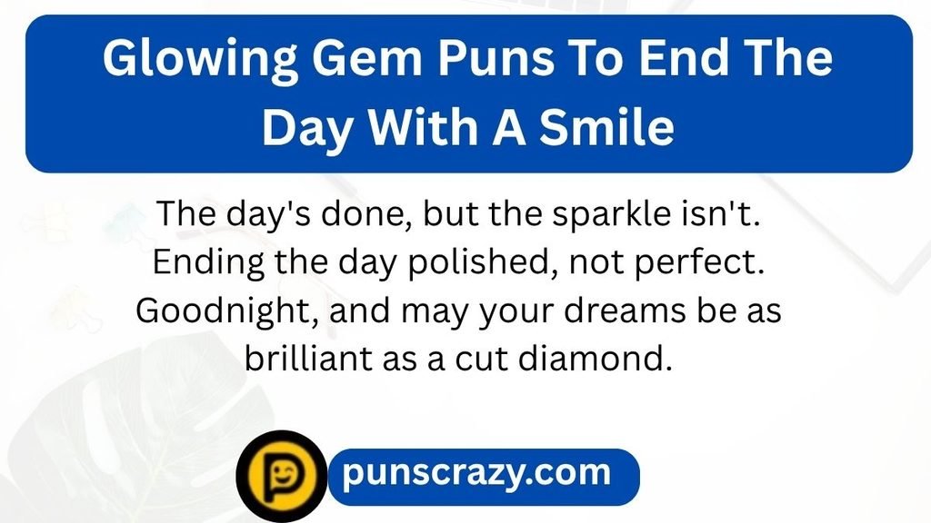Glowing Gem Puns To End The Day With A Smile