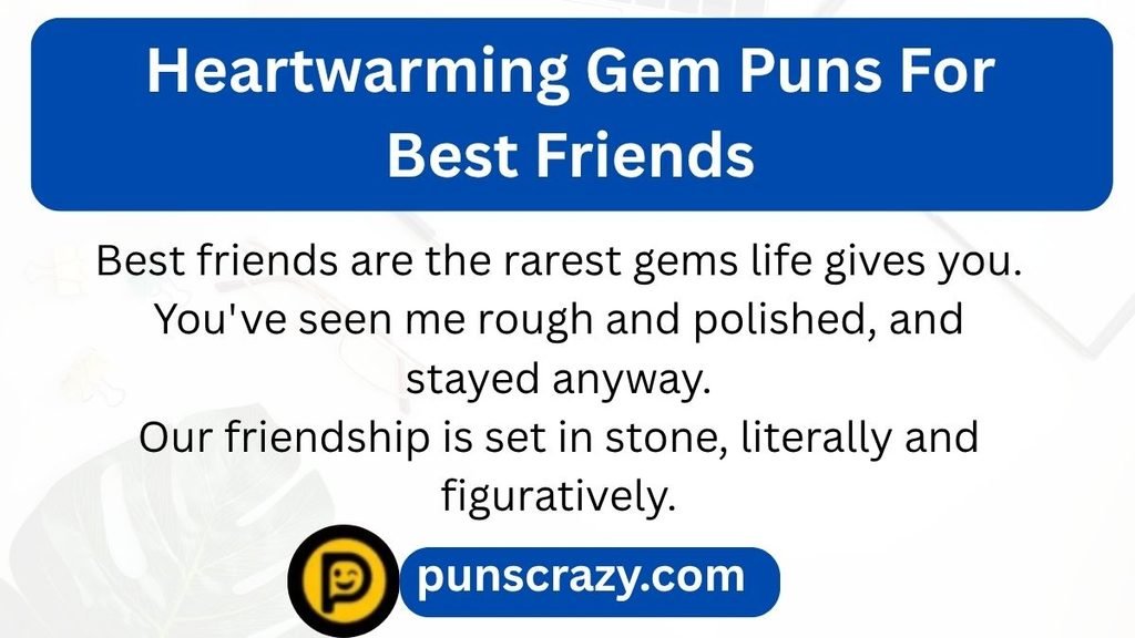 Heartwarming Gem Puns For Best Friends
