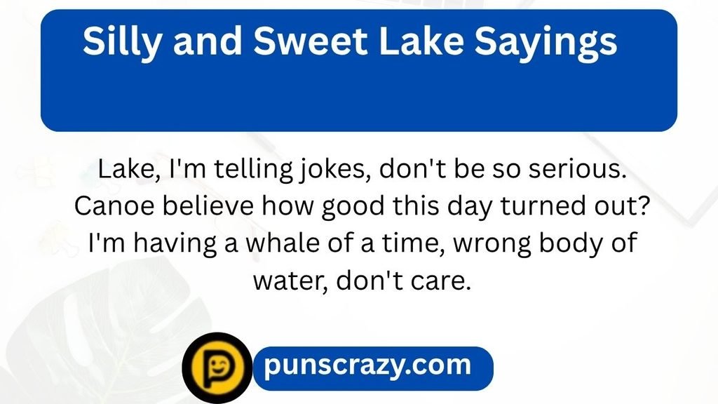 Silly and Sweet Lake Sayings