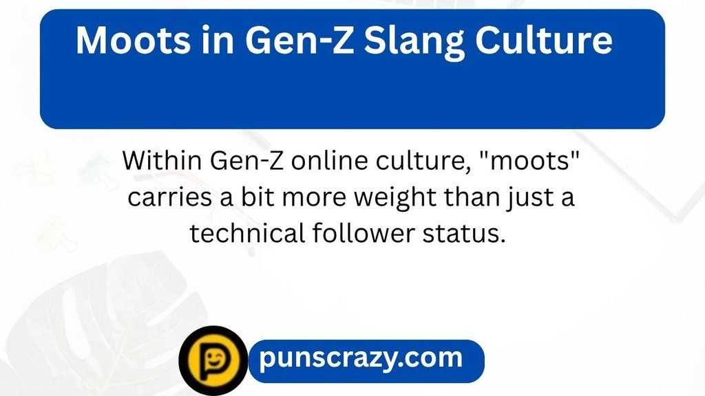 Moots in Gen-Z Slang Culture