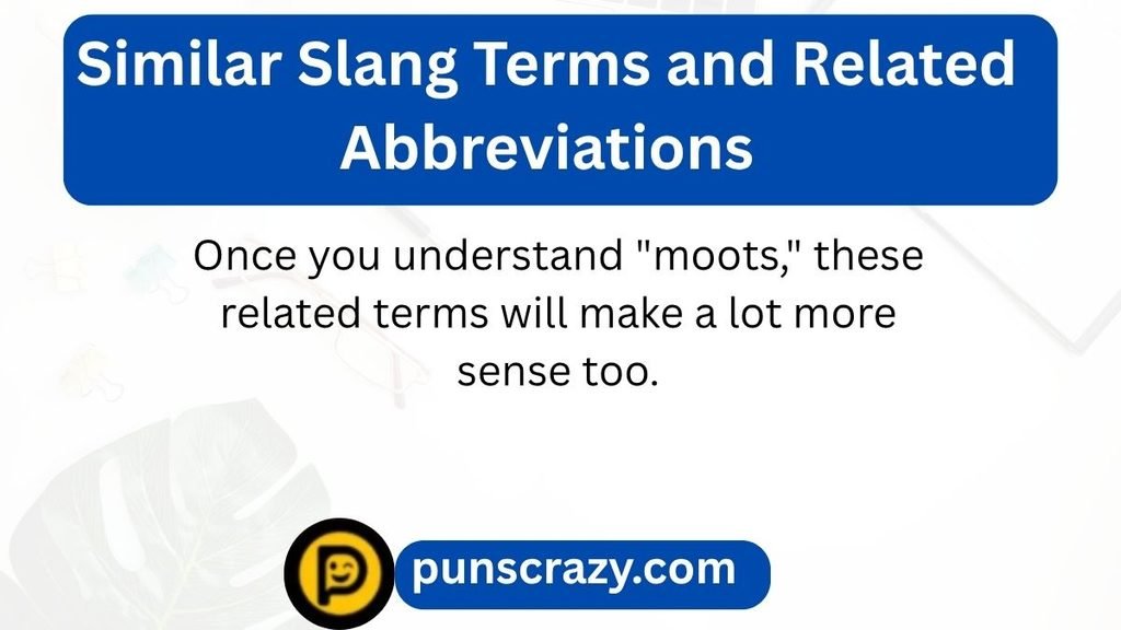 Similar Slang Terms and Related Abbreviations