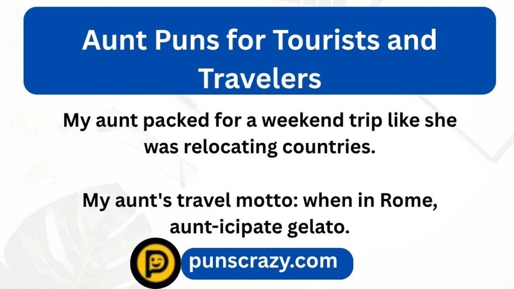 Aunt Puns for Tourists and Travelers