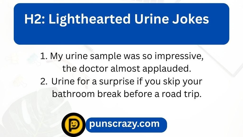 H2: Lighthearted Urine Jokes