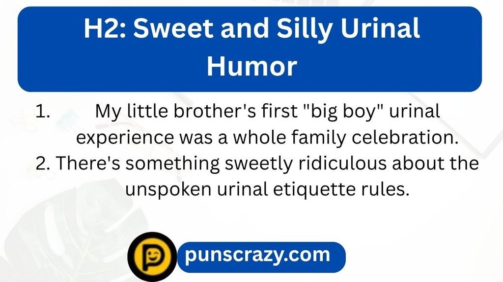 H2: Sweet and Silly Urinal Humor