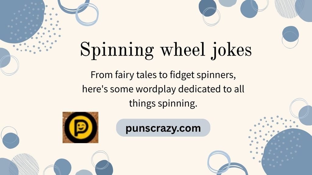 Spinning wheel jokes
